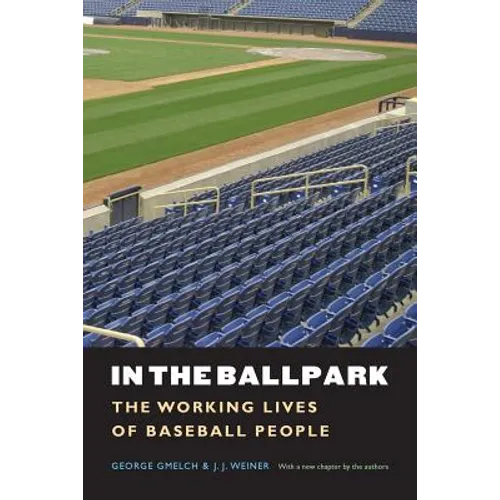 In the Ballpark: The Working Lives of Baseball People - Paperback