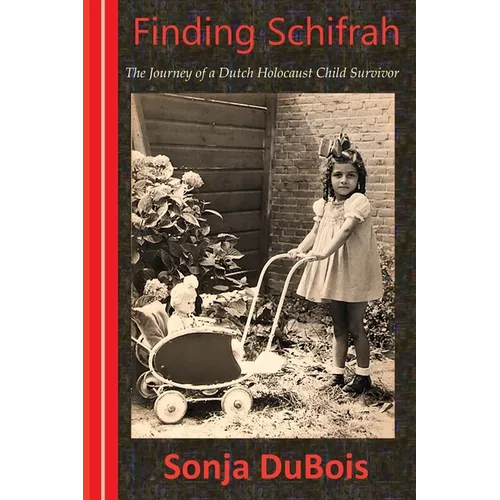 Finding Schifrah: The Journey of a Dutch Holocaust Child Survivor - Paperback