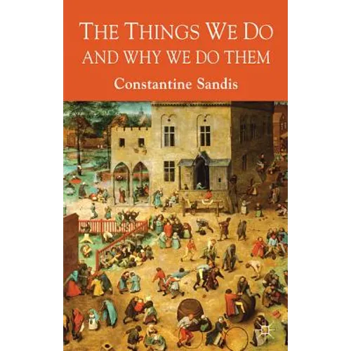 The Things We Do and Why We Do Them - Hardcover