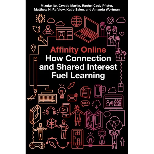 Affinity Online: How Connection and Shared Interest Fuel Learning - Paperback