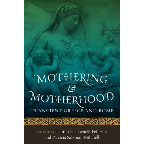 Mothering and Motherhood in Ancient Greece and Rome - Paperback