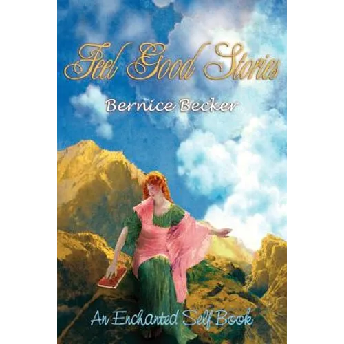 Feel Good Stories: An Enchanted Self Book - Paperback