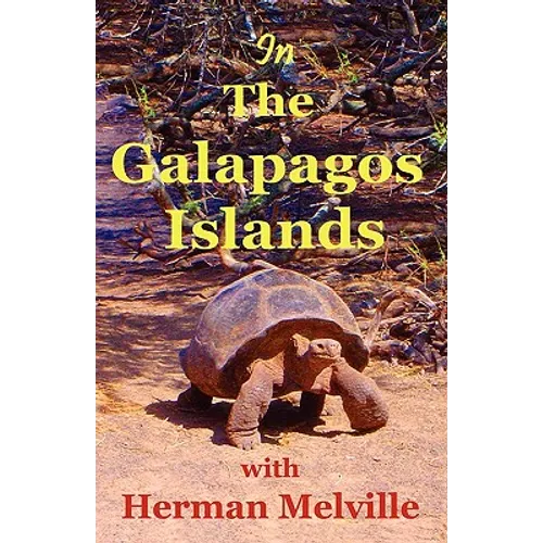 In the Galapagos Islands with Herman Melville, the Encantadas or Enchanted Isles - Paperback