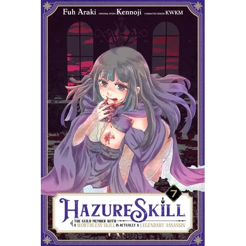 Hazure Skill: The Guild Member with a Worthless Skill Is Actually a Legendary Assassin, Vol. 7 (Manga) - Paperback