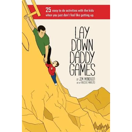 Lay Down Daddy Games: 25 easy to do activities with the kids when you just don't feel like getting up. - Paperback