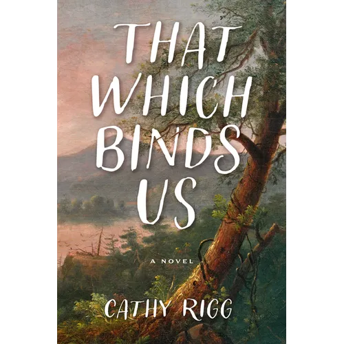 That Which Binds Us - Hardcover