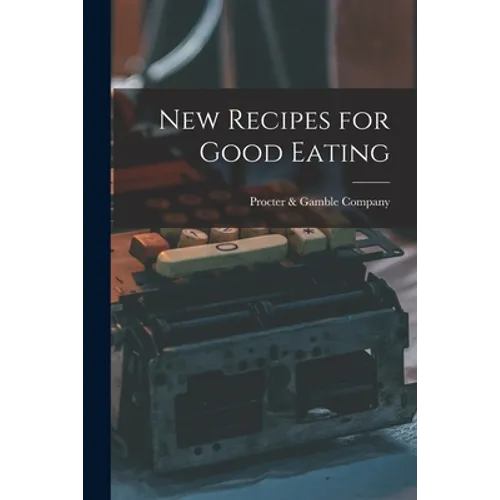 New Recipes for Good Eating - Paperback