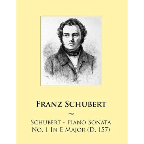 Schubert - Piano Sonata No. 1 In E Major (D. 157) - Paperback