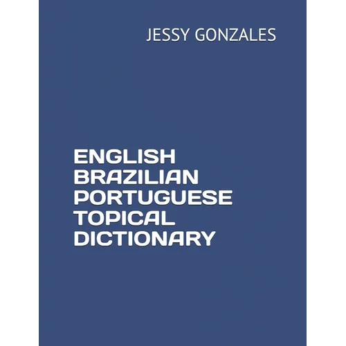 English Brazilian Portuguese Topical Dictionary - Paperback