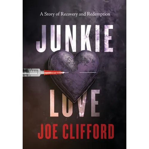 Junkie Love - Hardcover