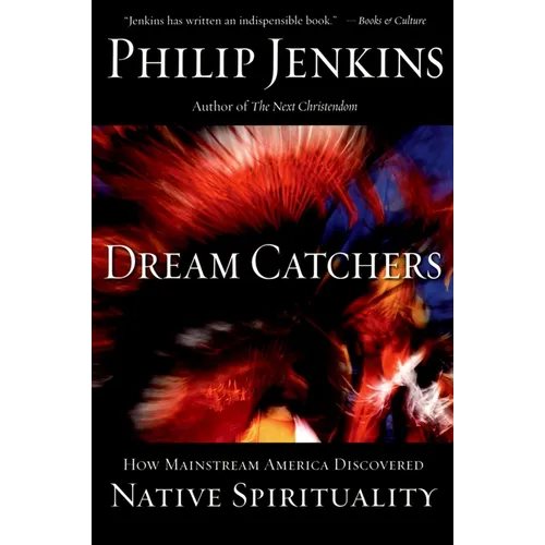 Dream Catchers: How Mainstream America Discovered Native Spirituality - Paperback