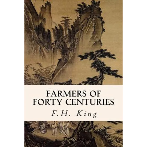 Farmers of Forty Centuries - Paperback
