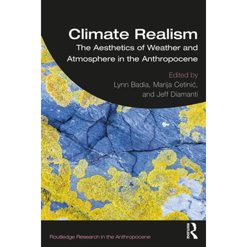 Climate Realism: The Aesthetics of Weather and Atmosphere in the Anthropocene - Paperback