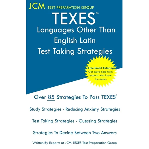TEXES Languages Other Than English Latin - Test Taking Strategies: TEXES 612 LOTE Exam - Free Online Tutoring - New 2020 Edition - The latest strategi - Paperback