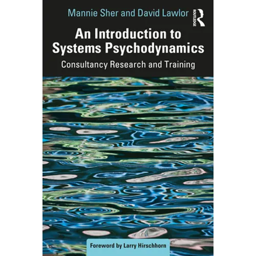 An Introduction to Systems Psychodynamics: Consultancy Research and Training - Paperback