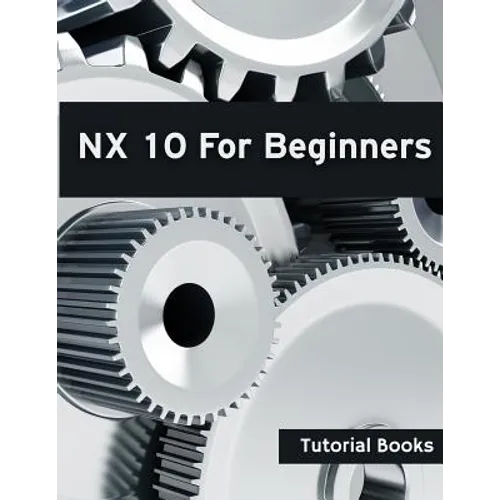 NX 10 For Beginners - Paperback