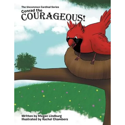 Conrad the Courageous: The Uncommon Cardinal Series - Paperback