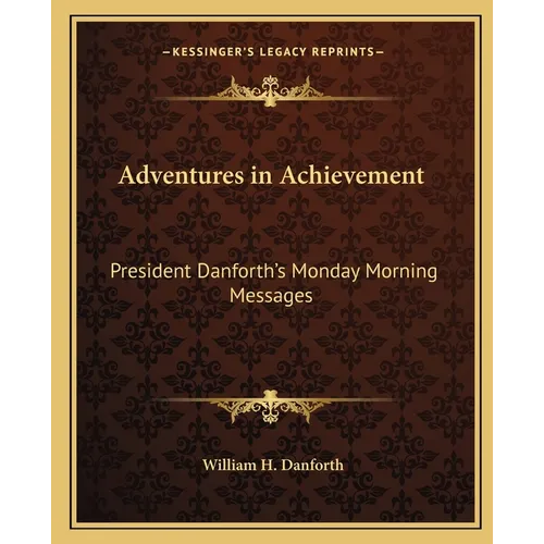 Adventures in Achievement: President Danforth's Monday Morning Messages - Paperback