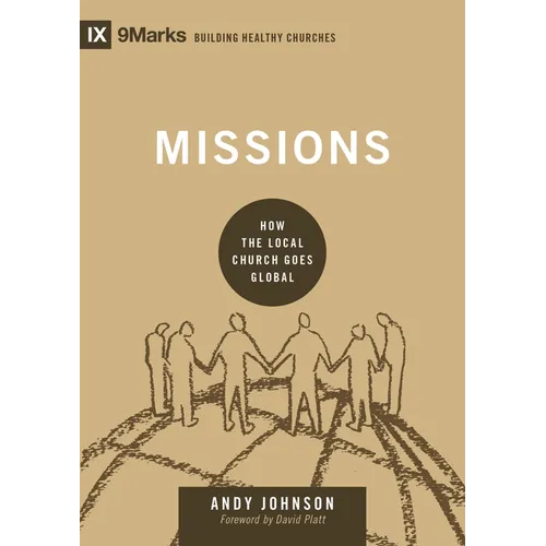 Missions: How the Local Church Goes Global - Hardcover