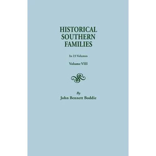 Historical Southern Families. in 23 Volumes. Volume VIII - Paperback