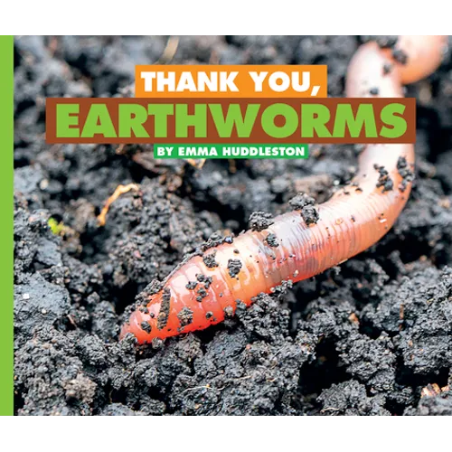 Thank You, Earthworms - Library Binding