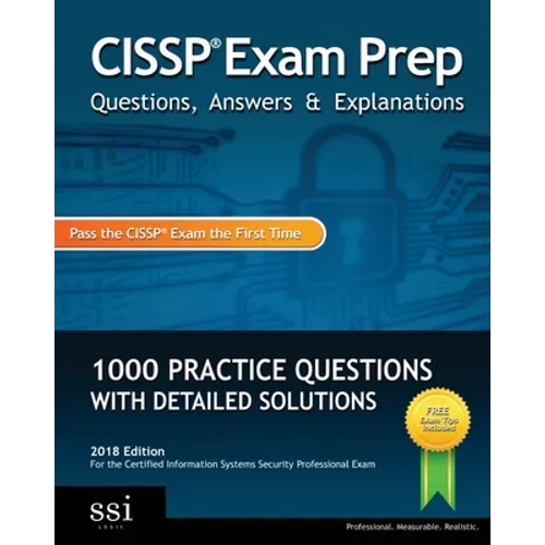 CISSP Exam Prep Questions, Answers & Explanations: 1000+ CISSP Practice Questions with Detailed Solutions - Paperback