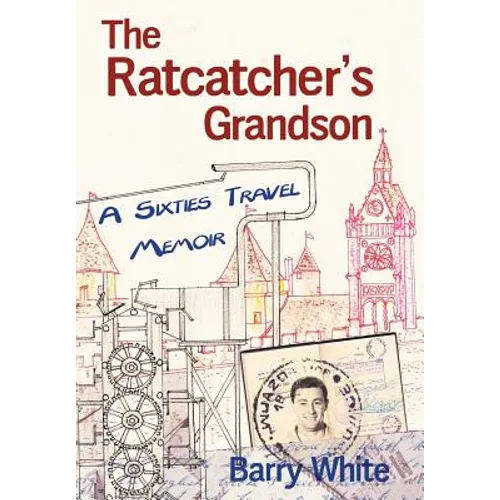 The Rat Catcher's Grandson: A Sixties Travel Memoir - Paperback