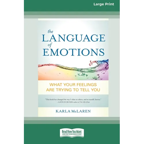 The Language of Emotions: What Your Feelings Are Trying to Tell You (16pt Large Print Edition) - Paperback