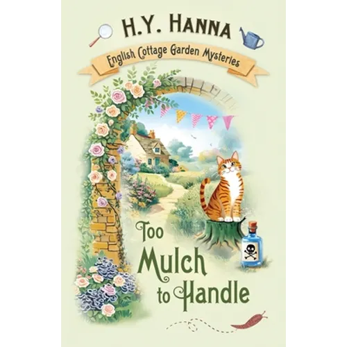To Mulch to Handle: The English Cottage Garden Mysteries - Book 6 - Paperback