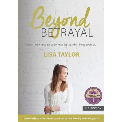 Beyond Betrayal: How God Is Healing Women (and Couples) from Infidelity - Paperback