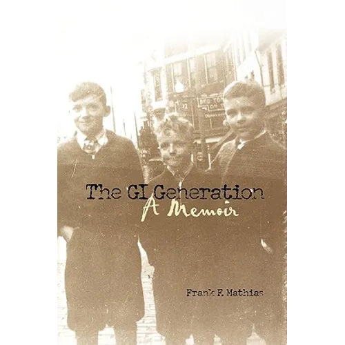 The GI Generation: A Memoir - Paperback