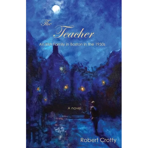 The Teacher: An Irish Family in Boston in the 1950s - Paperback