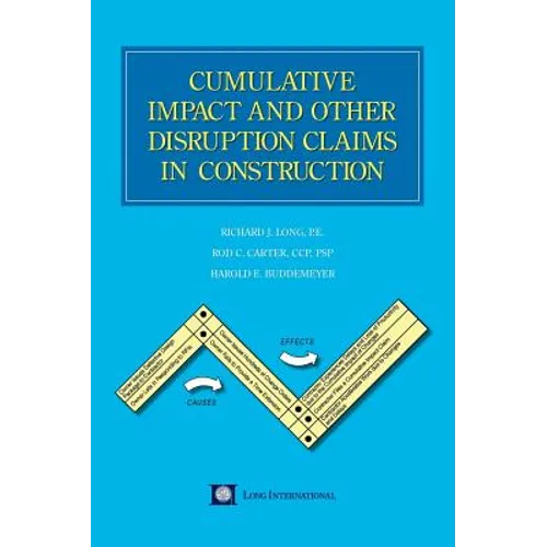 Cumulative Impact and Other Disruption Claims in Construction - Hardcover