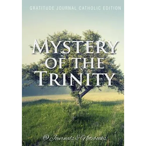 Mystery of the Trinity. Gratitude Journal Catholic Edition - Paperback