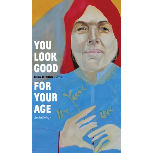 You Look Good for Your Age: An Anthology - Paperback