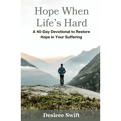 Hope When Life's Hard: A 40-Day Devotional to Restore Hope in Your Suffering - Paperback