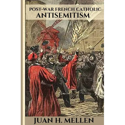 Post-War French Catholic Antisemitism - Paperback