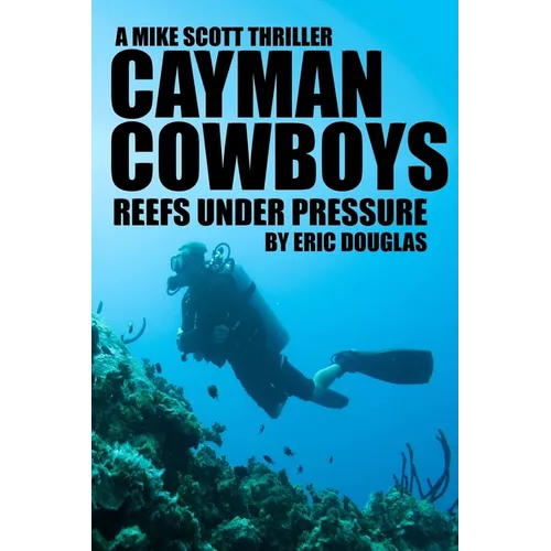 Cayman Cowboys: Reefs Under Pressure - Paperback