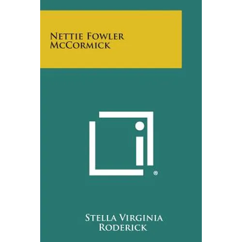 Nettie Fowler McCormick - Paperback