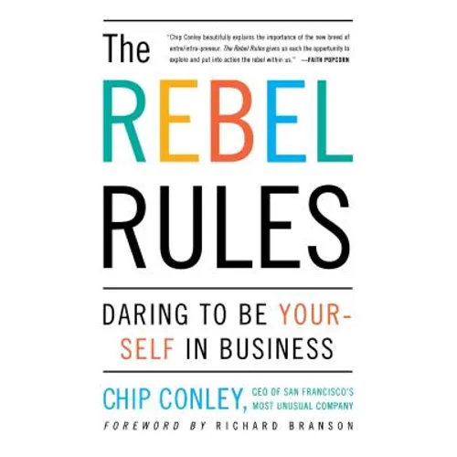 The Rebel Rules: Daring to Be Yourself in Business - Paperback