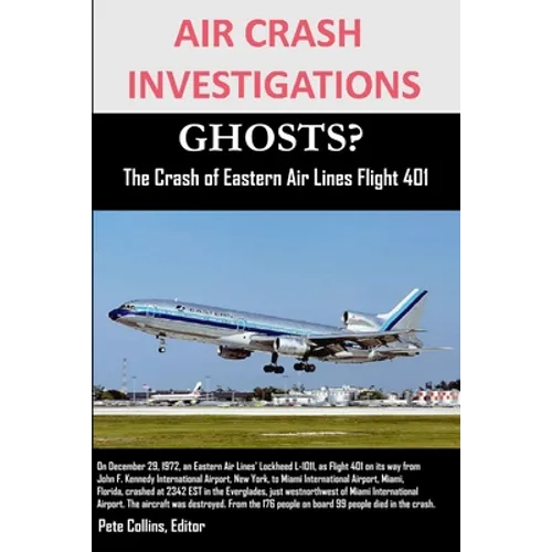 AIR CRASH INVESTIGATIONS GHOSTS? The Crash of Eastern Air Lines Flight 401 - Paperback