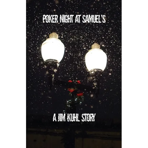 Poker Night at Samuel's: A Jim Kuhl story - Paperback