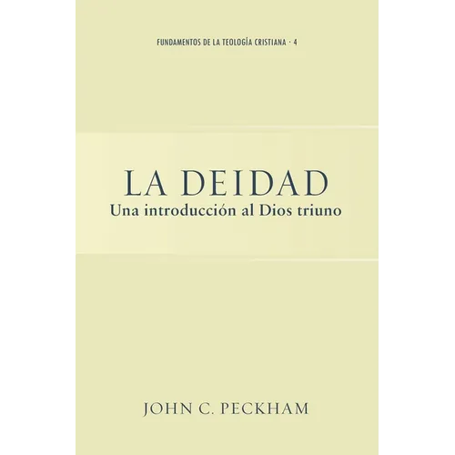 La Deidad: Una introducción al Dios triuno - Paperback