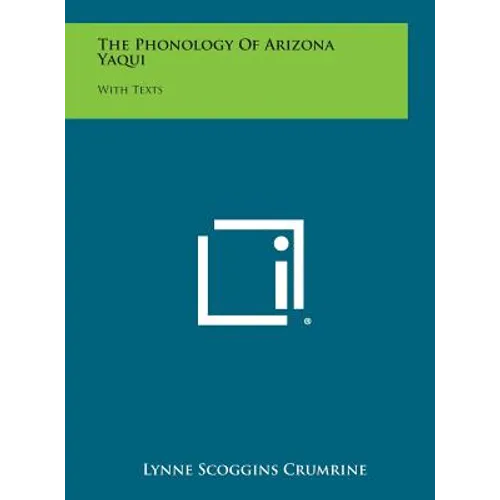 The Phonology Of Arizona Yaqui: With Texts - Hardcover