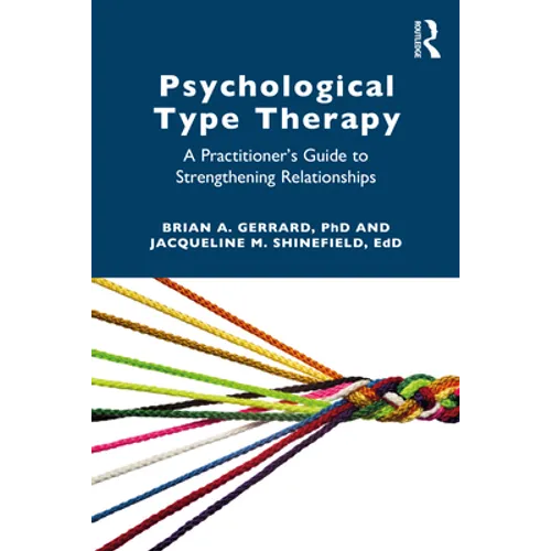 Psychological Type Therapy: A Practitioner's Guide to Strengthening Relationships - Paperback
