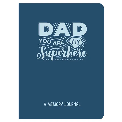 Dad, You Are My Superhero: A Memory Journal - Paperback