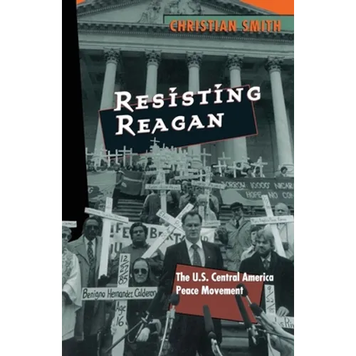 Resisting Reagan: The U.S. Central America Peace Movement - Paperback