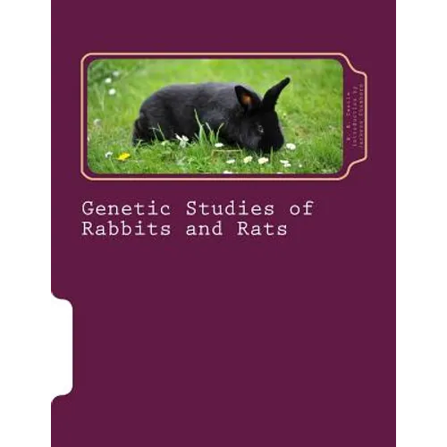 Genetic Studies of Rabbits and Rats - Paperback