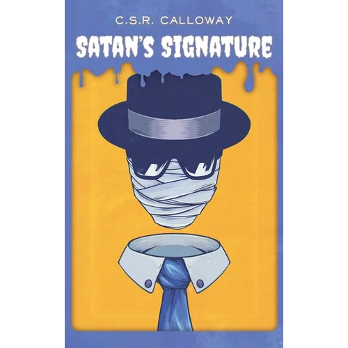 Satan's Signature: Jekyll and Hyde, the Invisible Man, and Other Mad Scientists - Hardcover