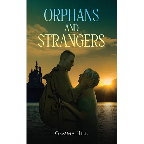 Orphans and Strangers - Hardcover